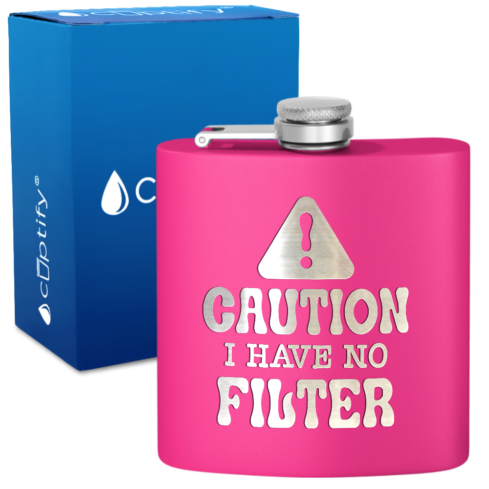 Caution I Have No Filter 6 oz Stainless Steel Hip Flask