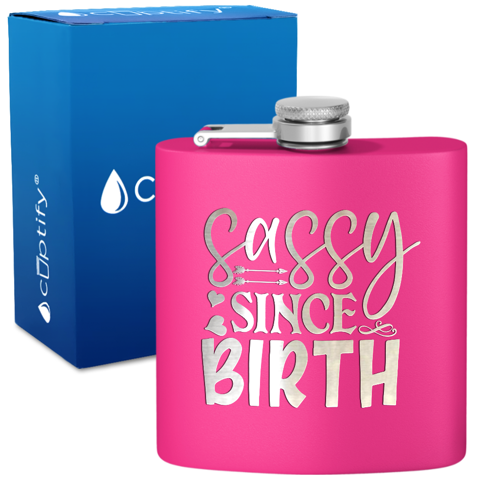 Sassy Since Birth 6oz Stainless Steel Hip Flask