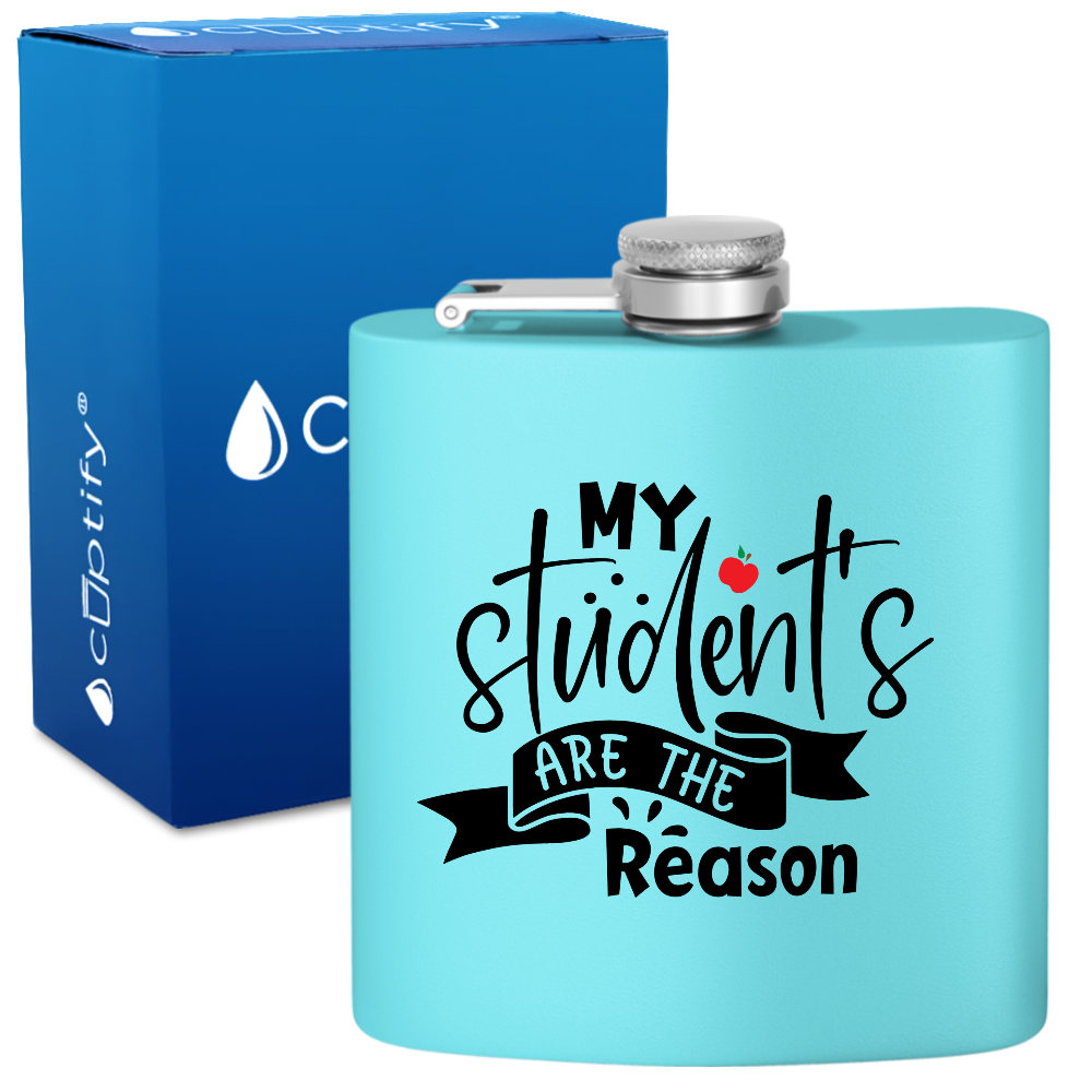 My Students Are The Reason 6oz Stainless Steel Hip Flask