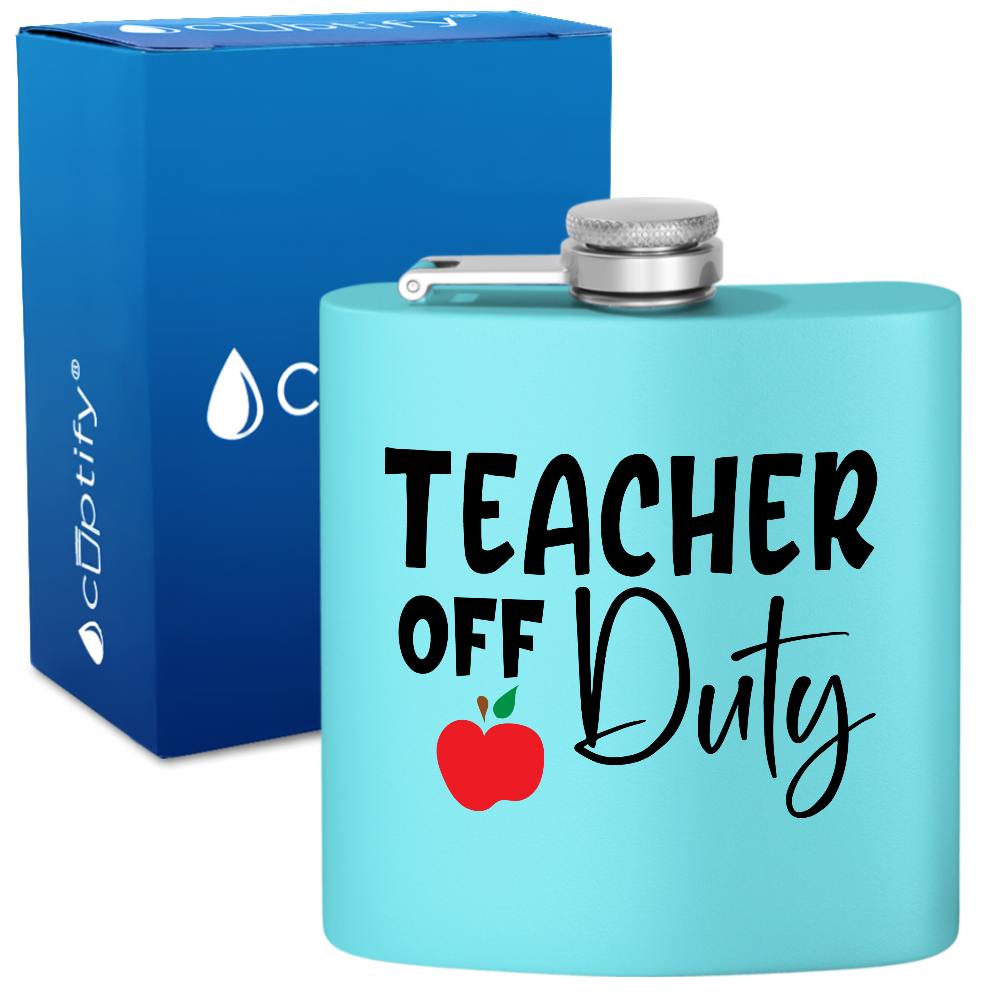 Teacher Off Duty 6oz Stainless Steel Hip Flask