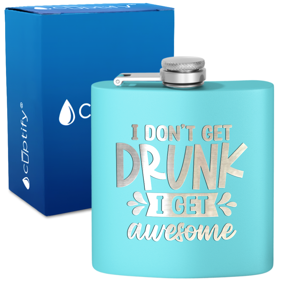I Dont Get Drunk 6 oz Stainless Steel Hip Flask
