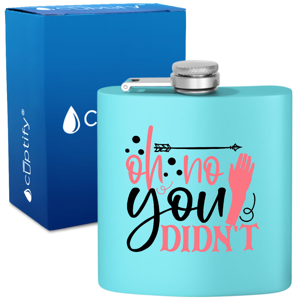 Oh No You Didn't 6oz Stainless Steel Hip Flask