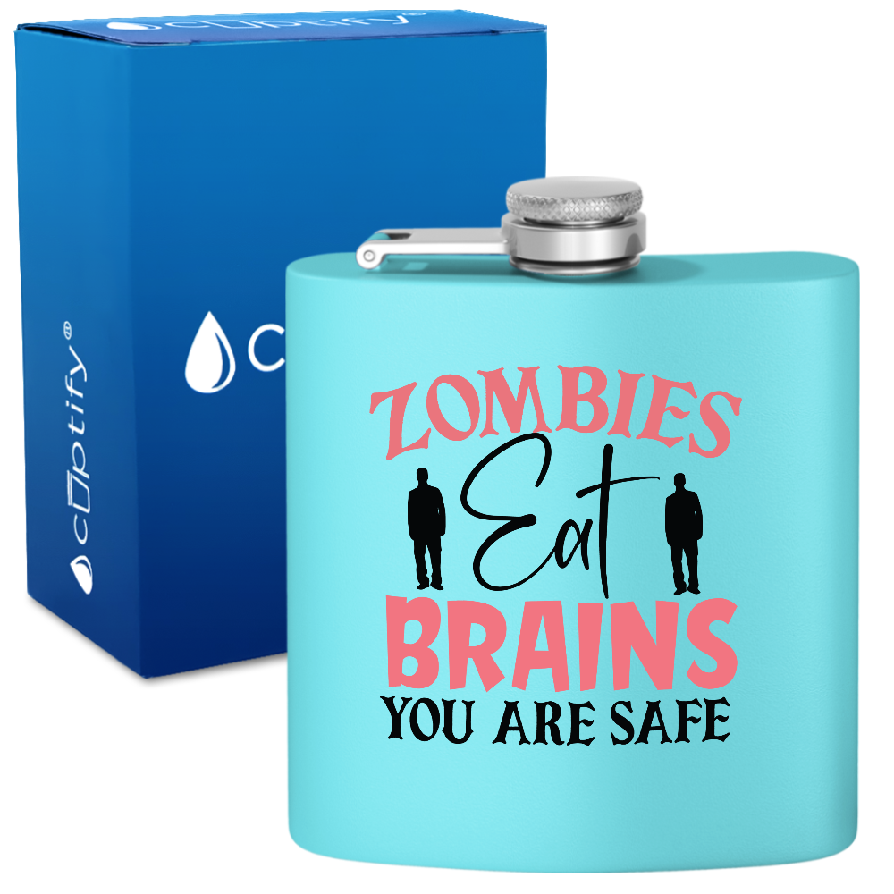 Zombies Eat Brains You Are Safe 6oz Stainless Steel Hip Flask