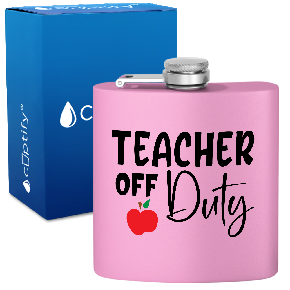 Teacher Off Duty 6oz Stainless Steel Hip Flask