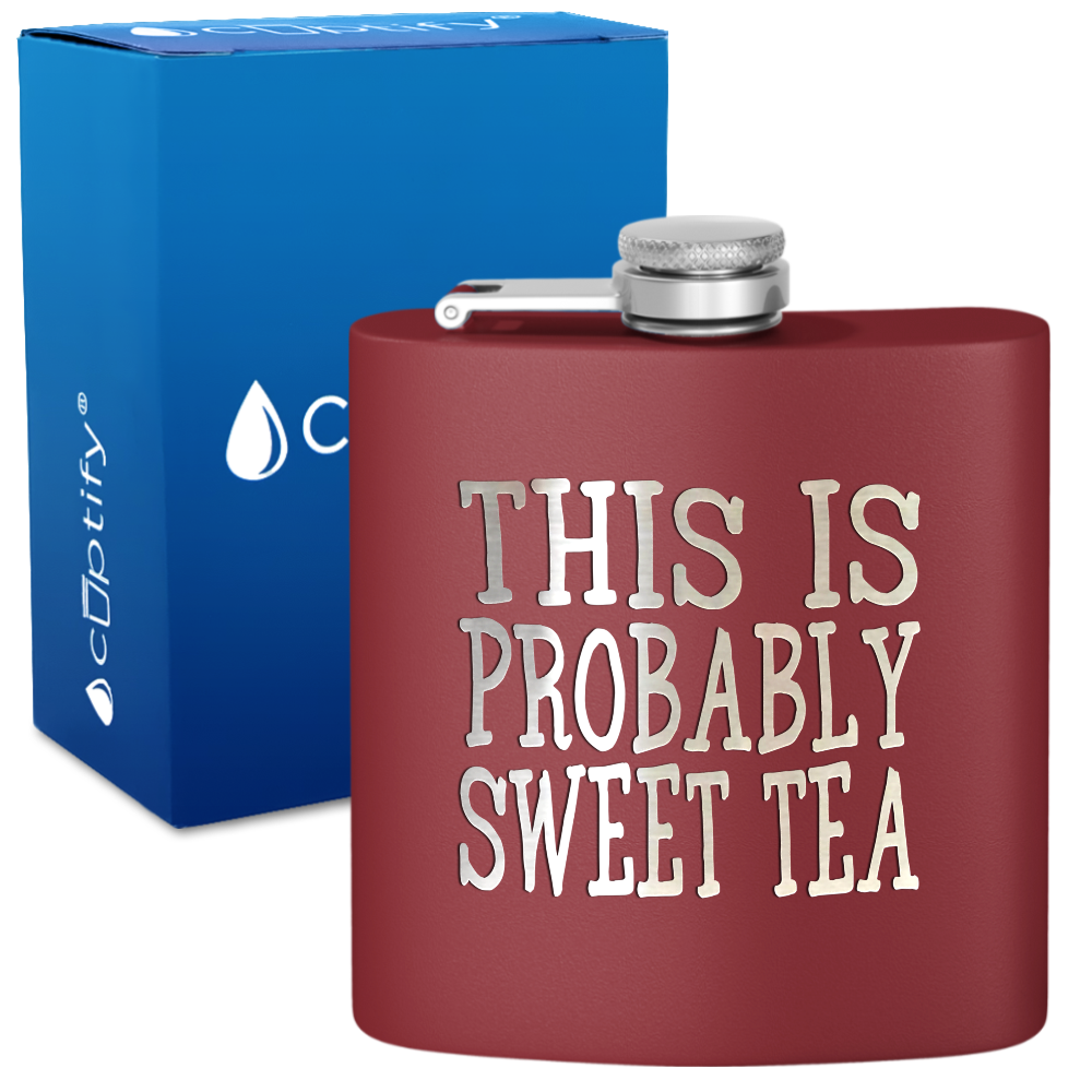 This is Probably Sweet Tea 6 oz Stainless Steel Hip Flask