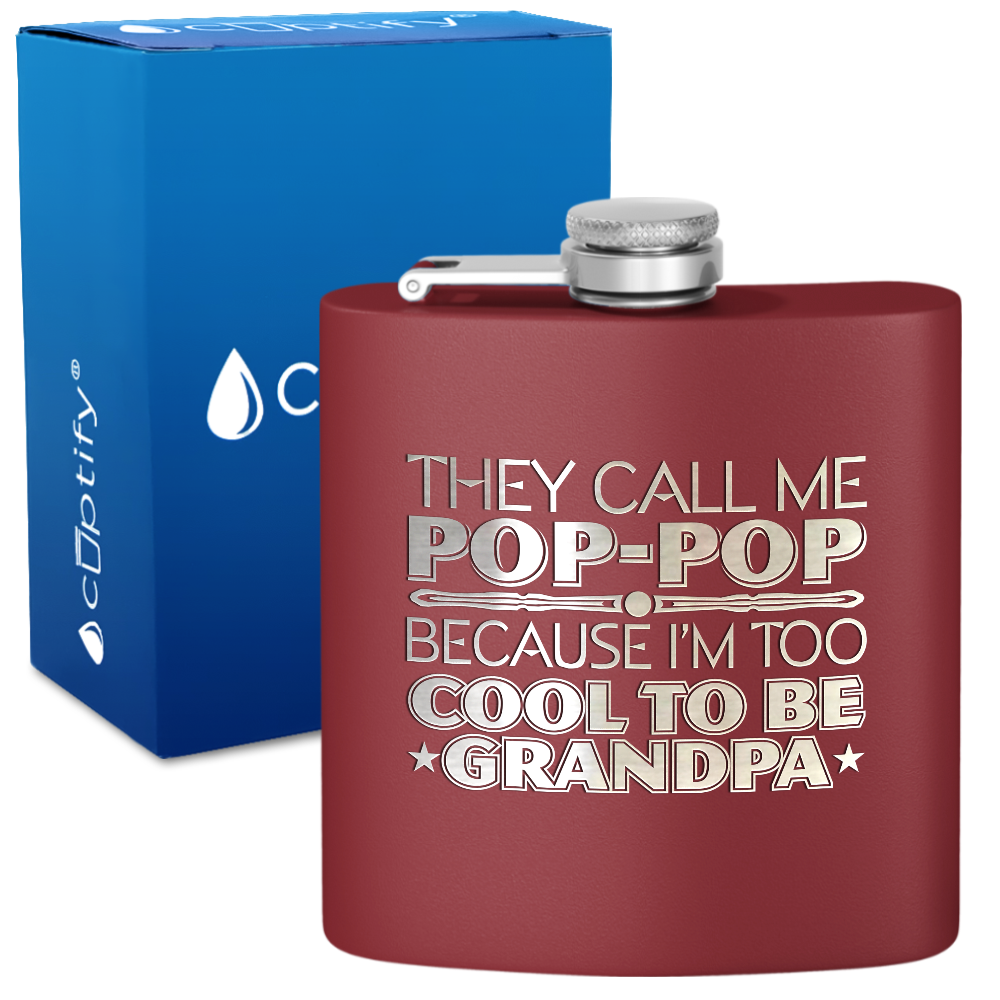 They Call Me Pop-Pop 6 oz Stainless Steel Hip Flask