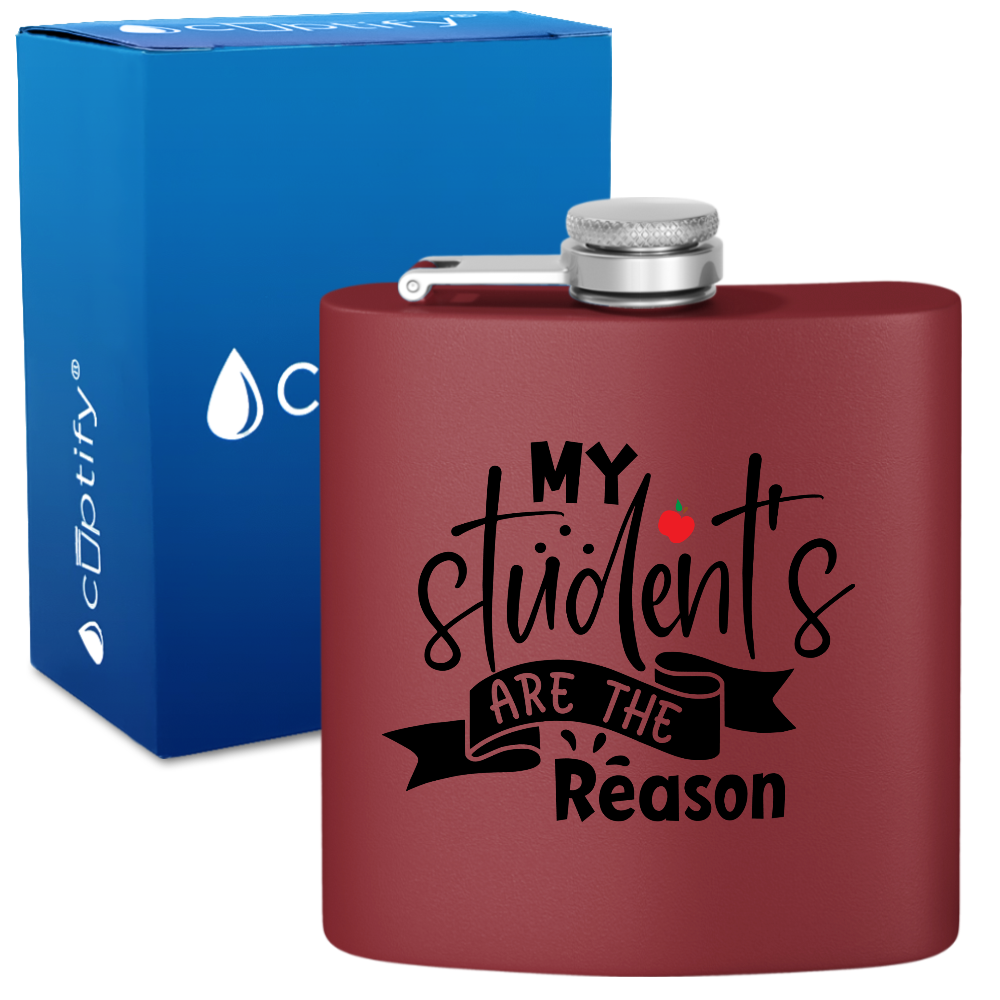My Students Are The Reason 6oz Stainless Steel Hip Flask
