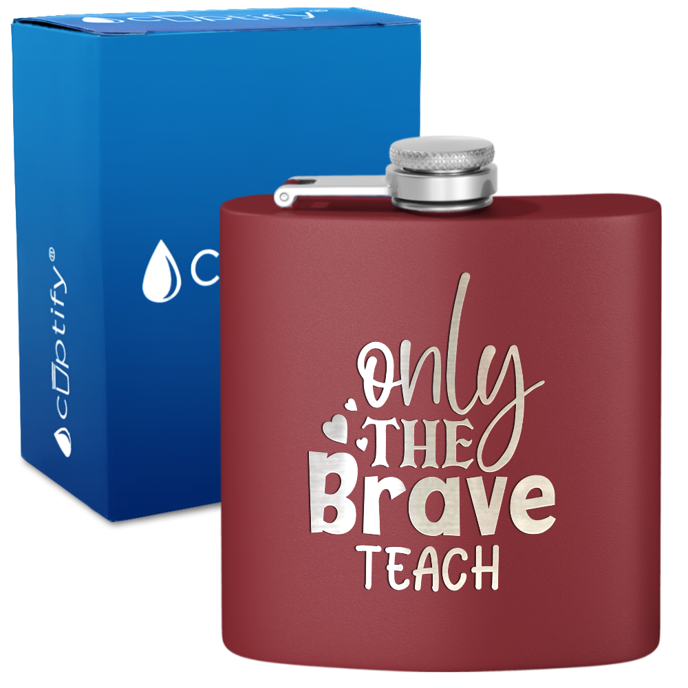 Only The Brave Teach 6oz Stainless Steel Hip Flask