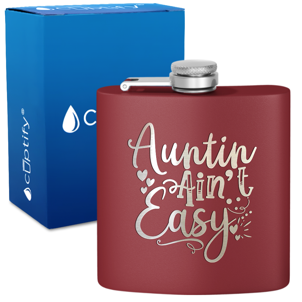 Auntin’ Ain’t Easy 6 oz Stainless Steel Hip Flask