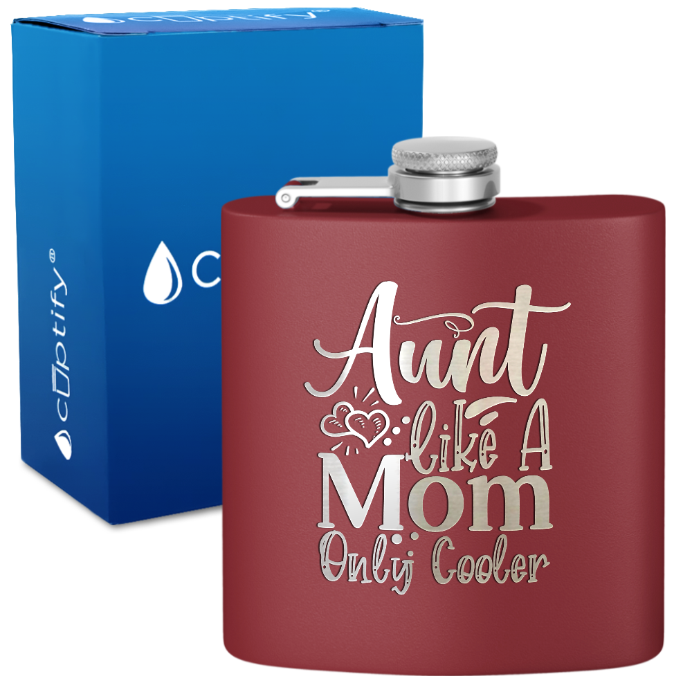 Aunt Like A Mom Only Cooler 6 oz Stainless Steel Hip Flask