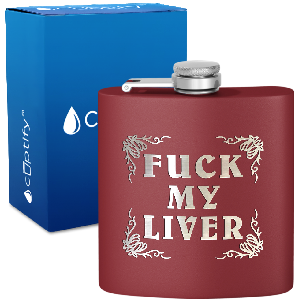 Fuck my Liver 6 oz Stainless Steel Hip Flask