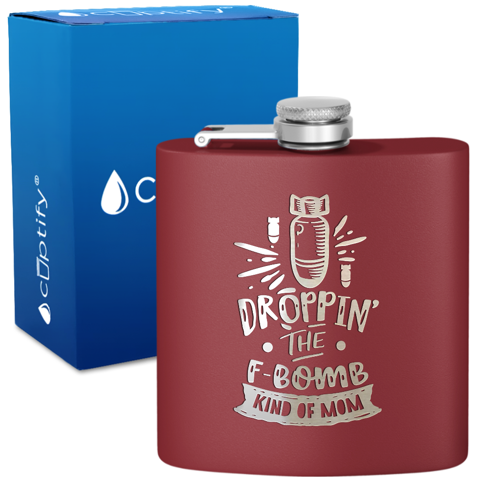 Droppin The F Bomb Kinda Mom 6 oz Stainless Steel Hip Flask