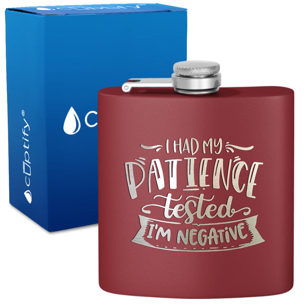 I Had My Patience Tested 6 oz Stainless Steel Hip Flask