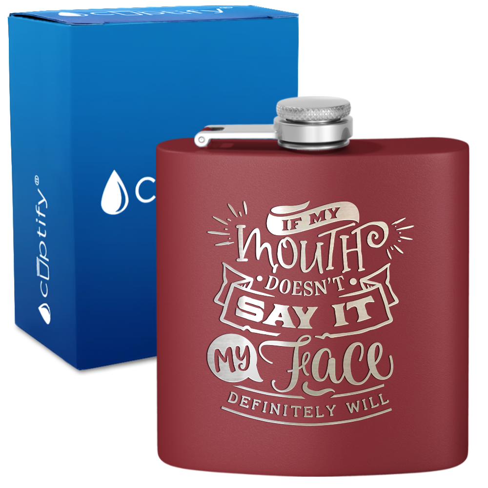 If My Mouth Doesn't Say It 6 oz Stainless Steel Hip Flask