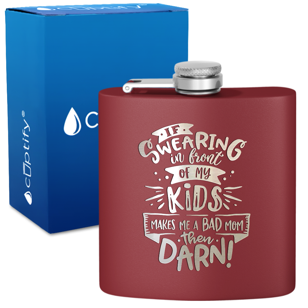 If Swearing In Front Of My Kids 6 oz Stainless Steel Hip Flask