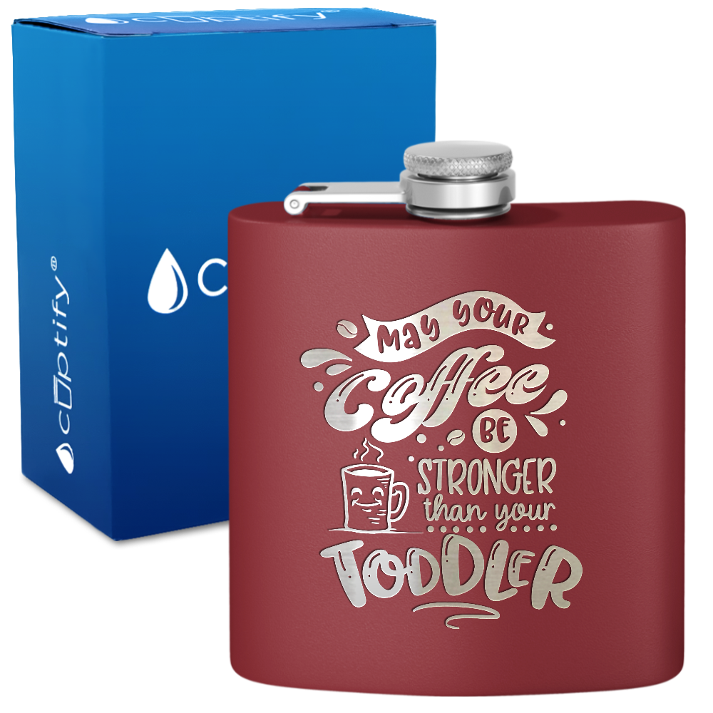May Your Coffee Be Stronger 6 oz Stainless Steel Hip Flask