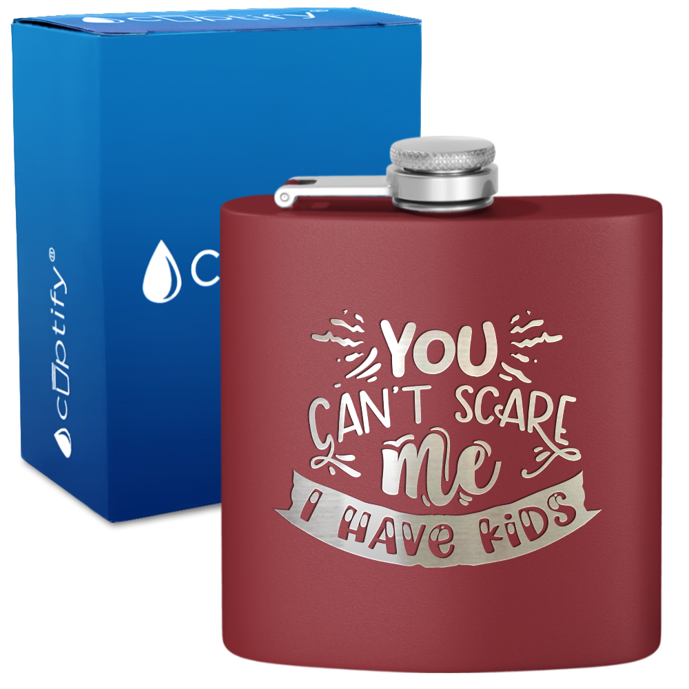 You Can't Scare Me 6 oz Stainless Steel Hip Flask