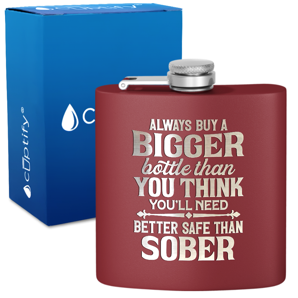 Always Buy A Bigger Bottle 6 oz Stainless Steel Hip Flask