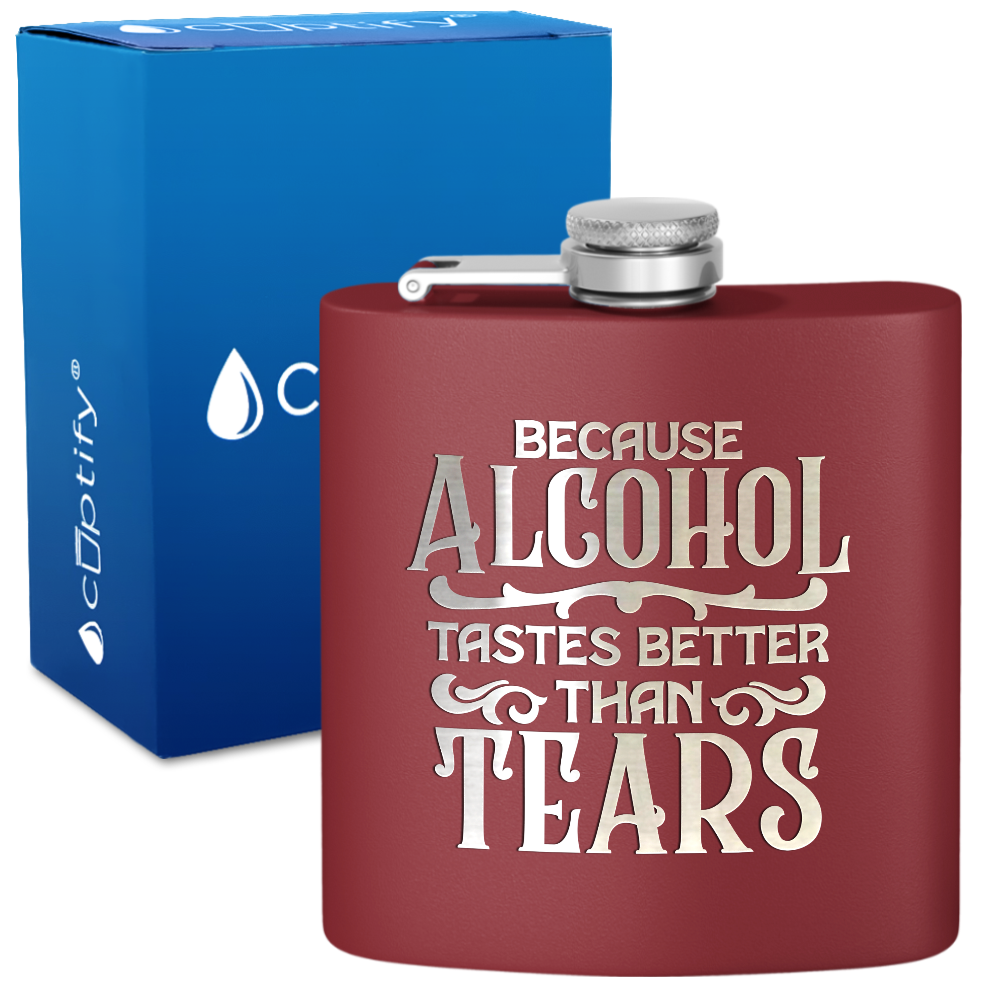 Because Alcohol Tastes Better 6 oz Stainless Steel Hip Flask