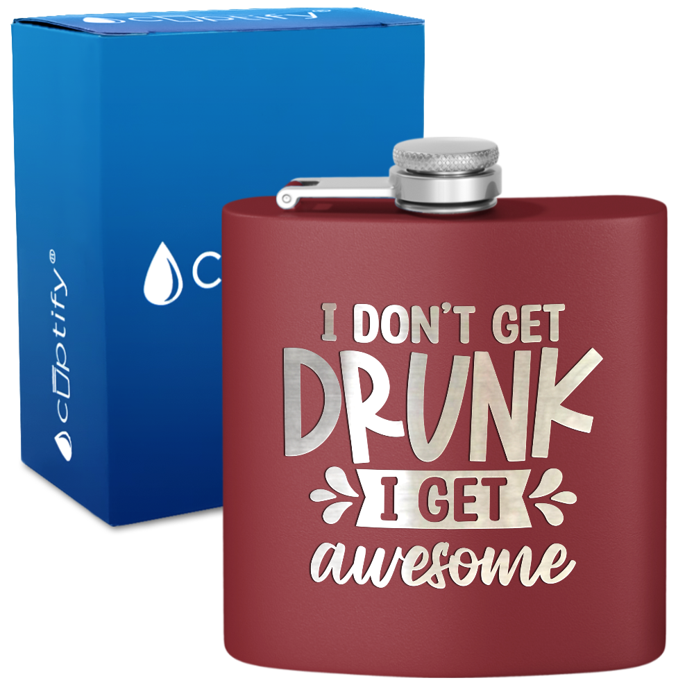 I Dont Get Drunk 6 oz Stainless Steel Hip Flask