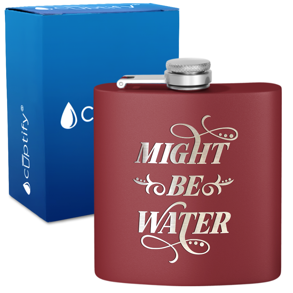 Might Be Water 6 oz Stainless Steel Hip Flask