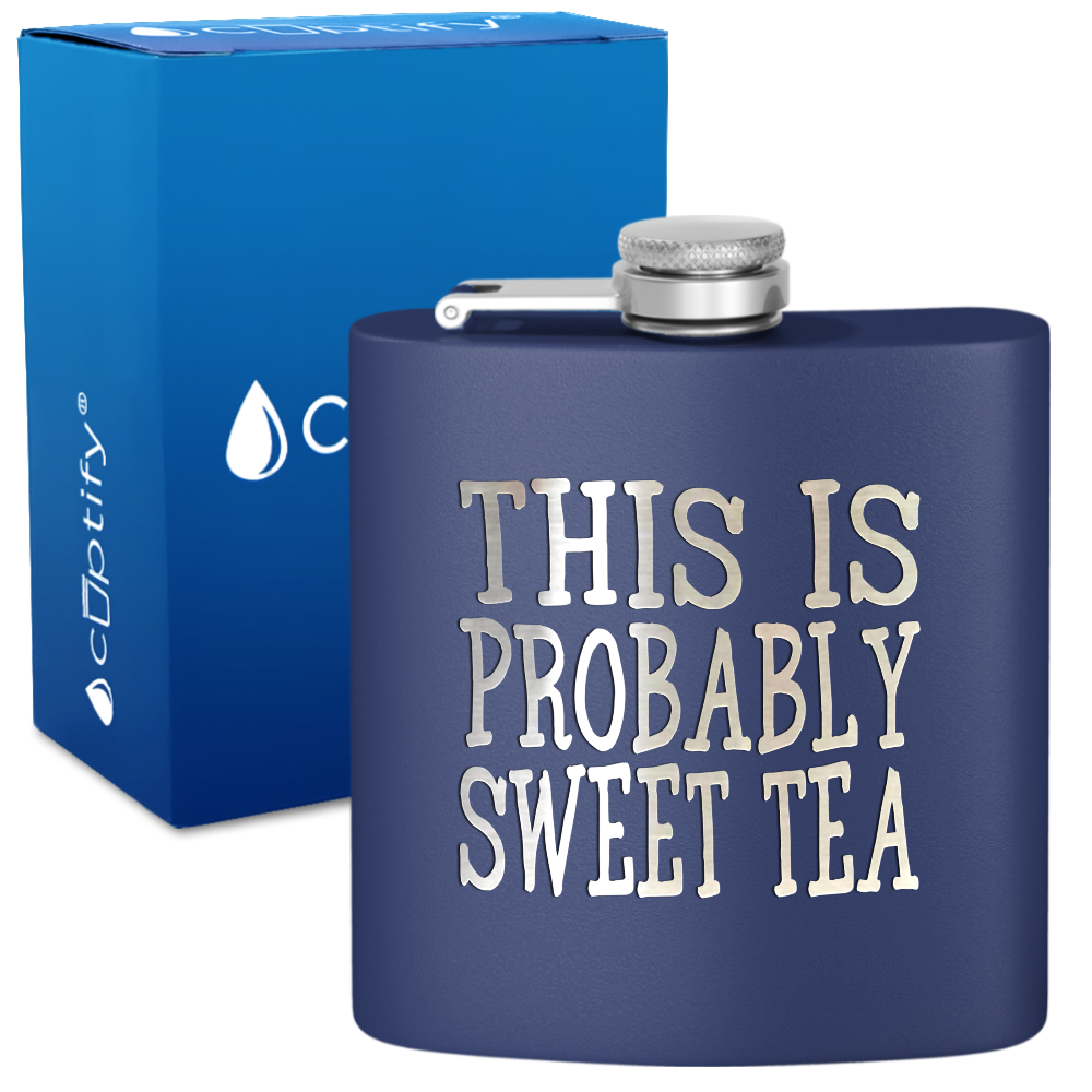 This is Probably Sweet Tea 6 oz Stainless Steel Hip Flask