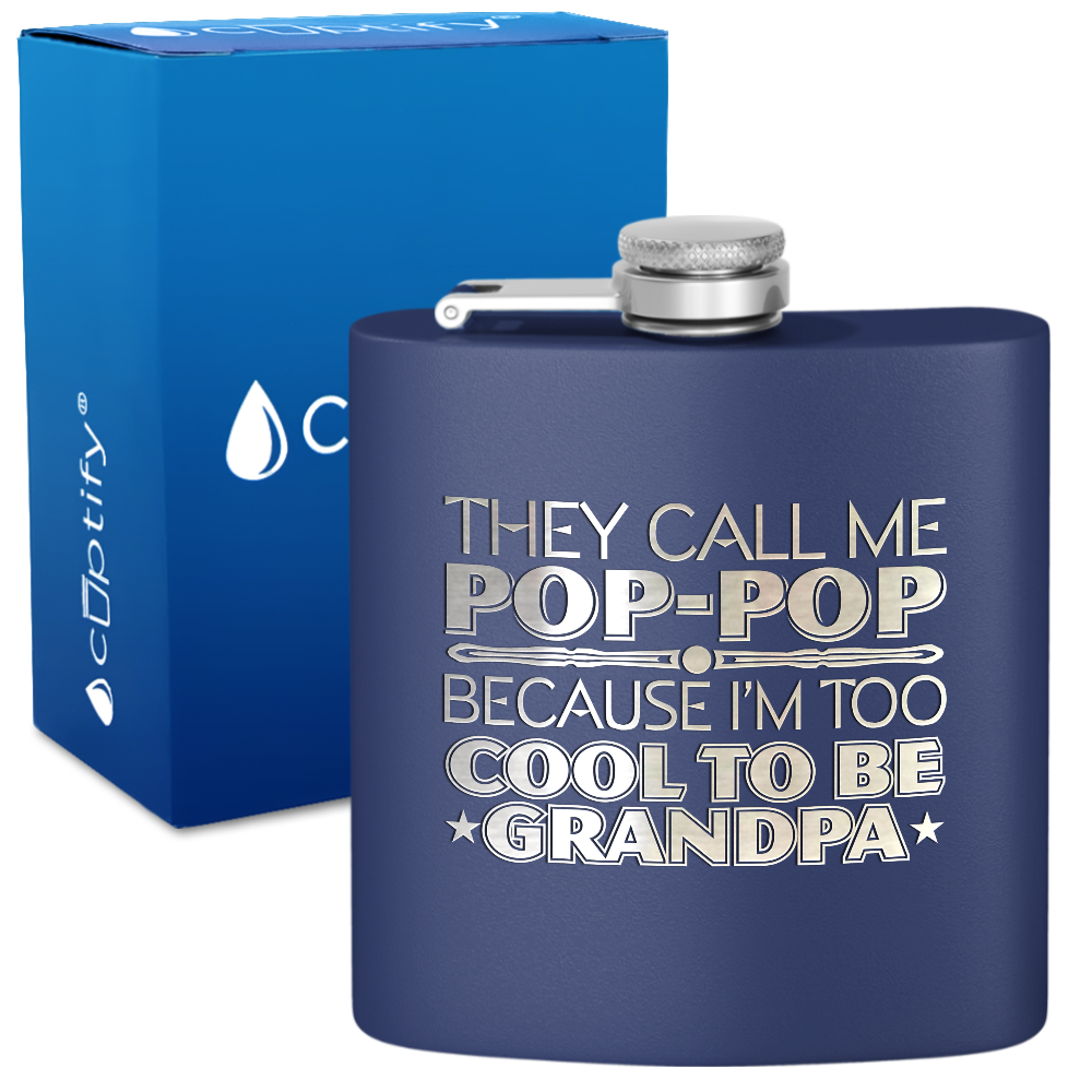 They Call Me Pop-Pop 6 oz Stainless Steel Hip Flask