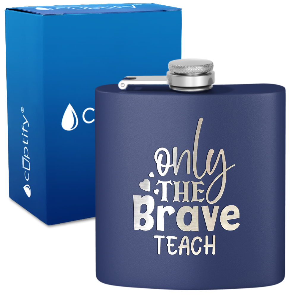 Only The Brave Teach 6oz Stainless Steel Hip Flask