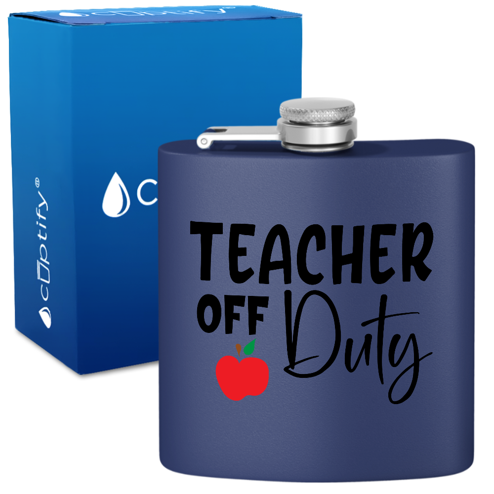 Teacher Off Duty 6oz Stainless Steel Hip Flask