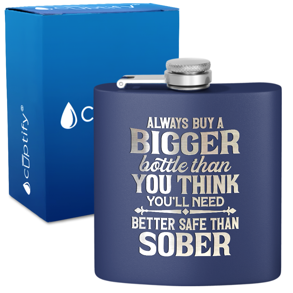 Always Buy A Bigger Bottle 6 oz Stainless Steel Hip Flask