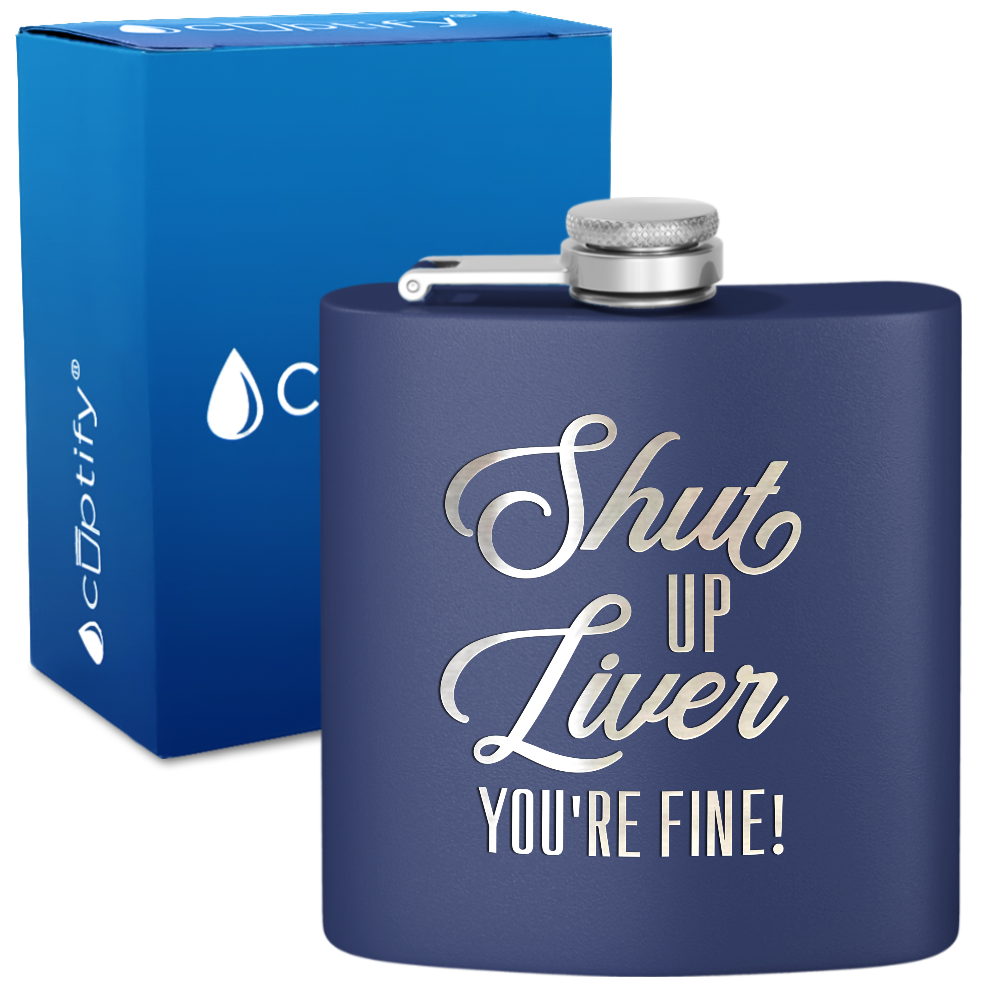 Shut Up Liver 6 oz Stainless Steel Hip Flask