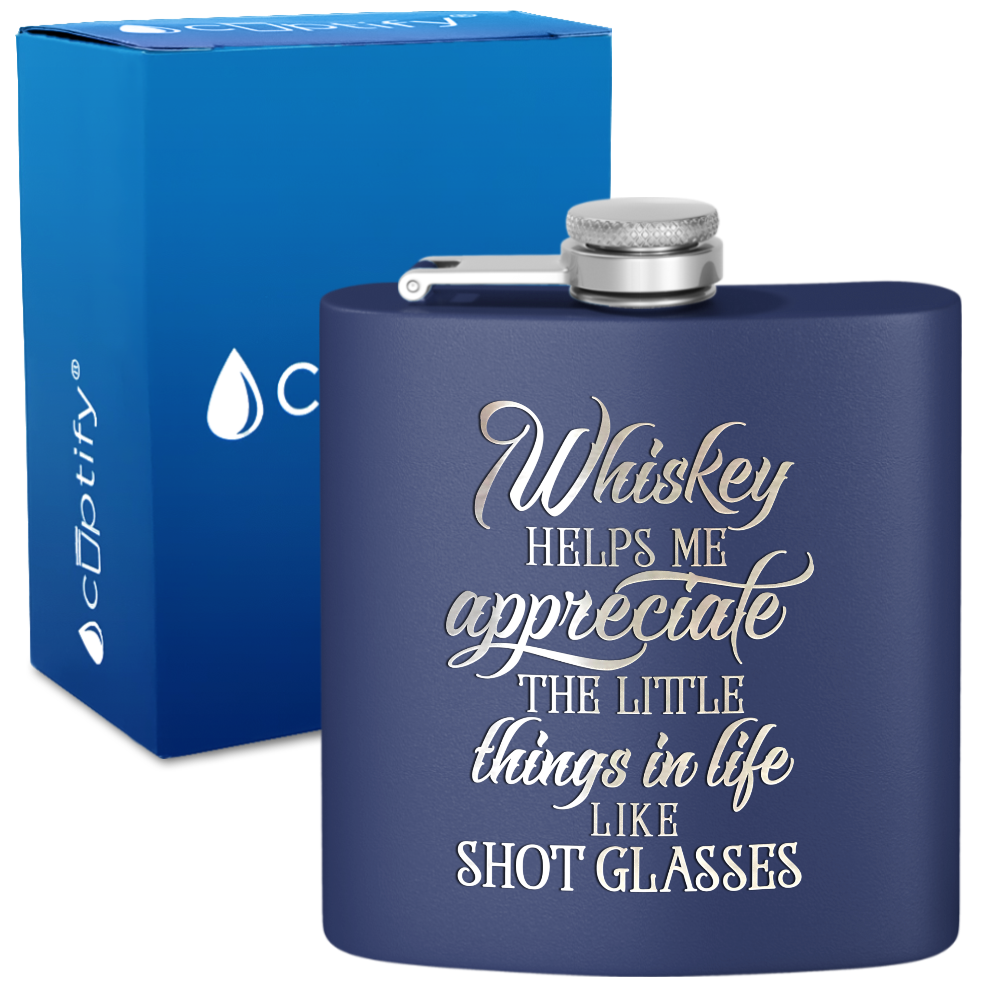Whiskey Helps Me Appreciate 6 oz Stainless Steel Hip Flask