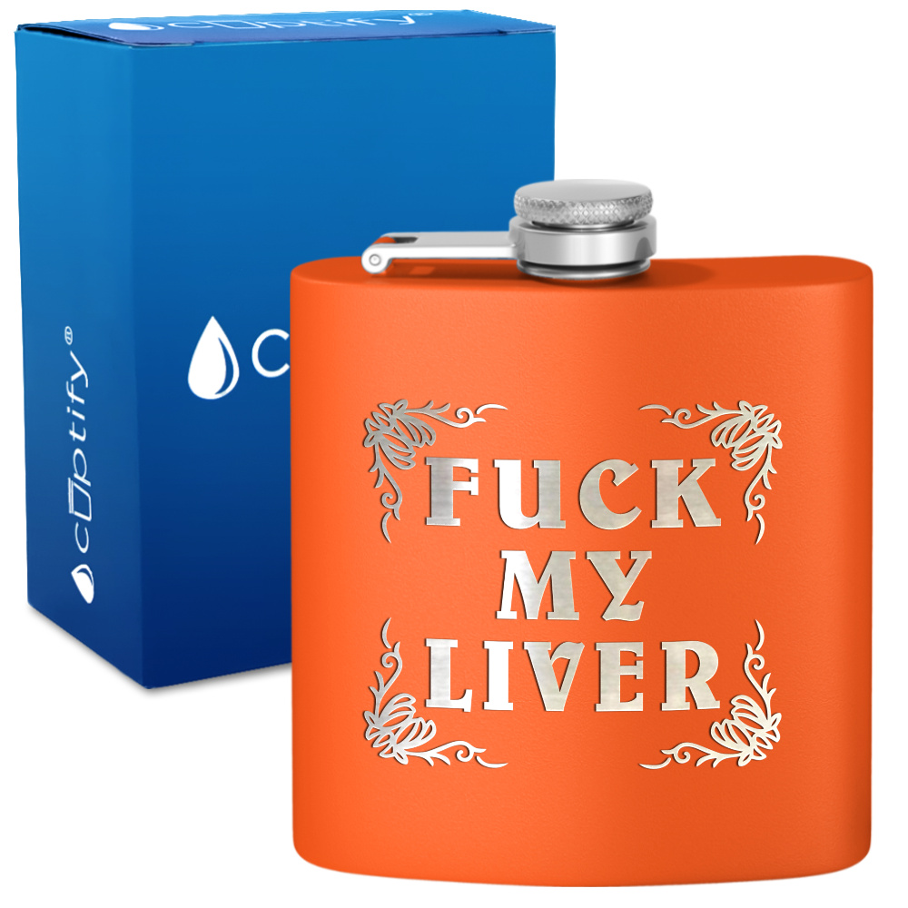 Fuck my Liver 6 oz Stainless Steel Hip Flask