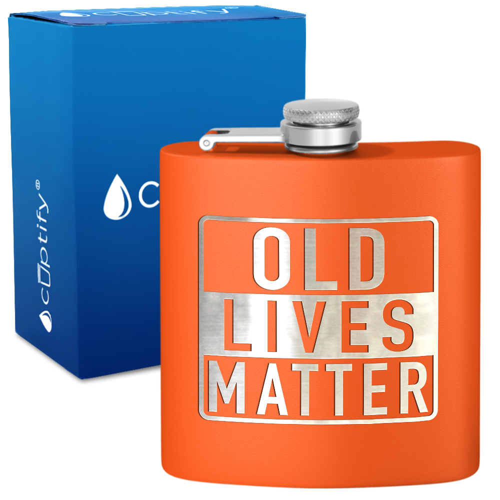 Old Lives Matter 6 oz Stainless Steel Hip Flask