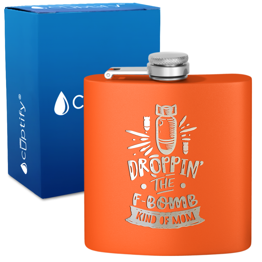 Droppin The F Bomb Kinda Mom 6 oz Stainless Steel Hip Flask