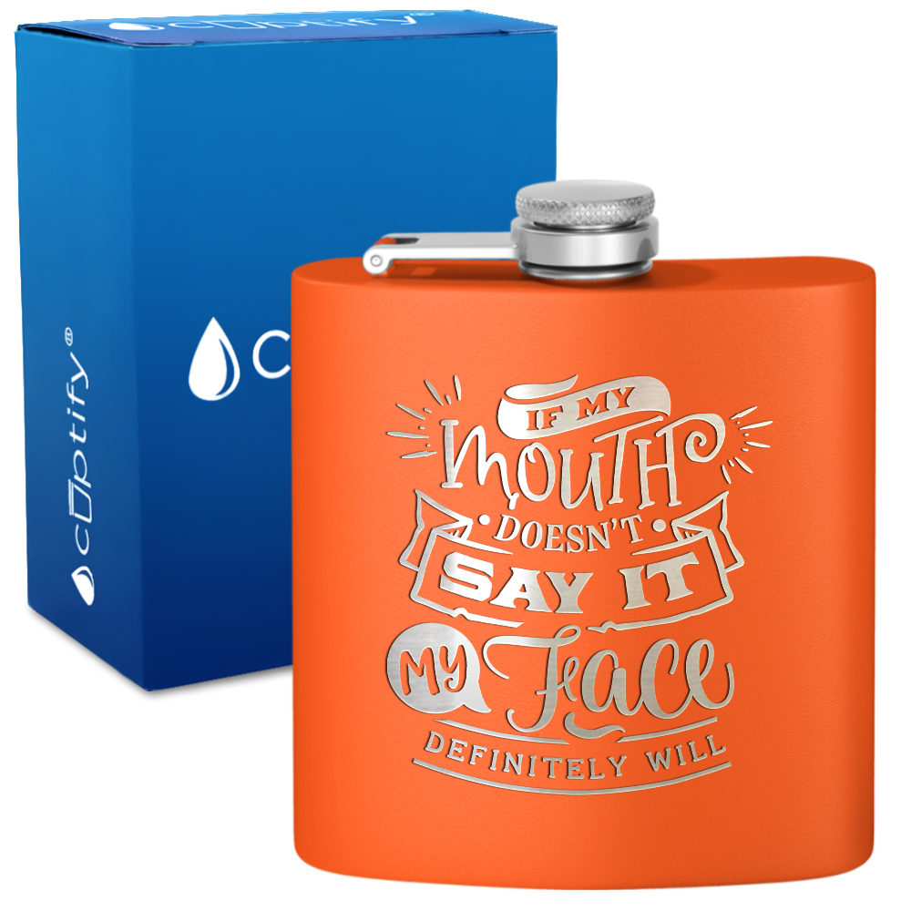 If My Mouth Doesn't Say It 6 oz Stainless Steel Hip Flask