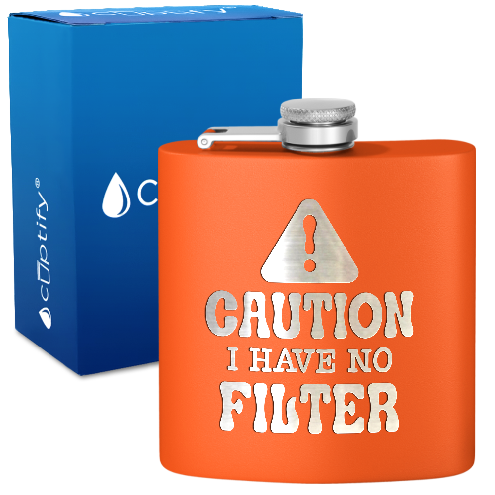 Caution I Have No Filter 6 oz Stainless Steel Hip Flask
