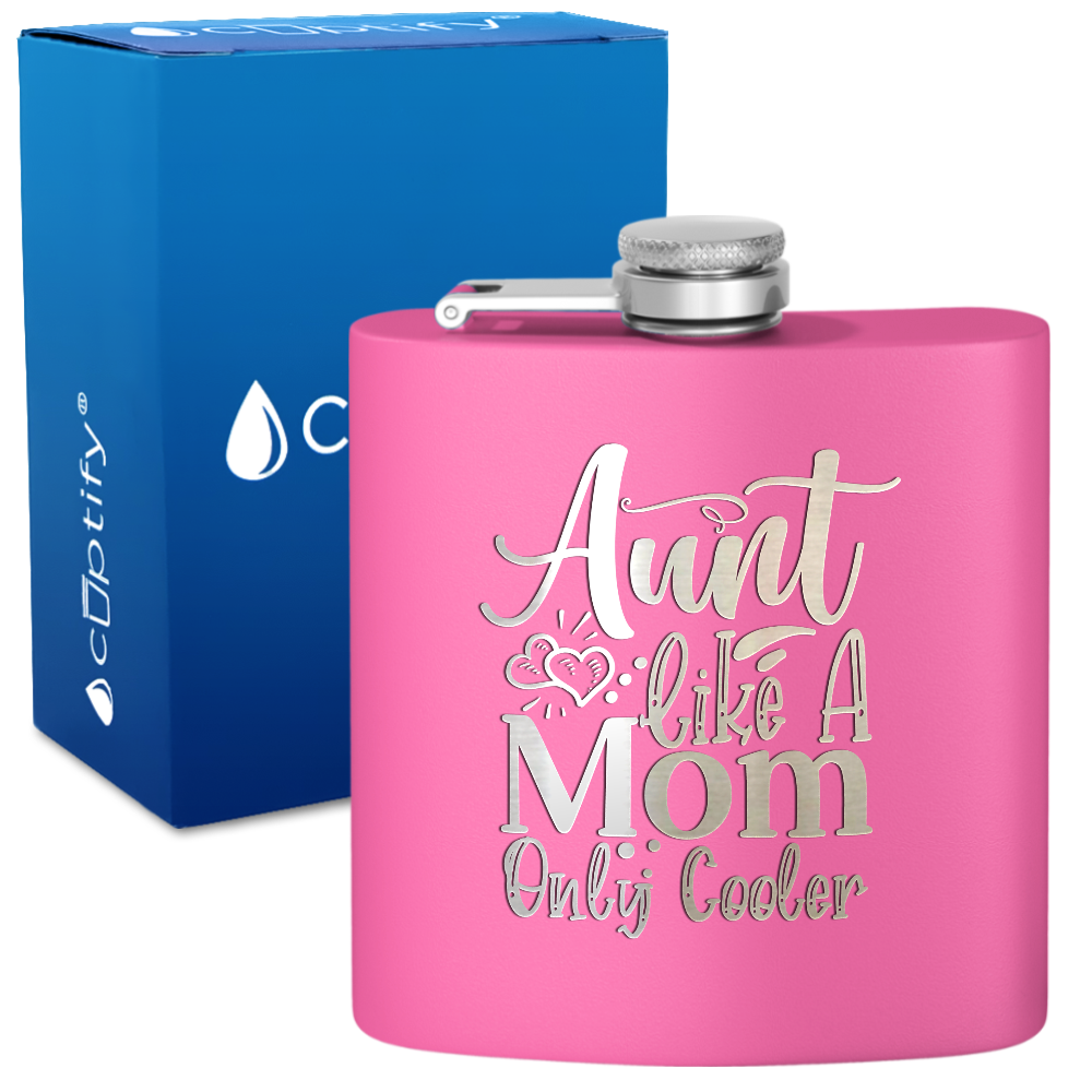 Aunt Like A Mom Only Cooler 6 oz Stainless Steel Hip Flask