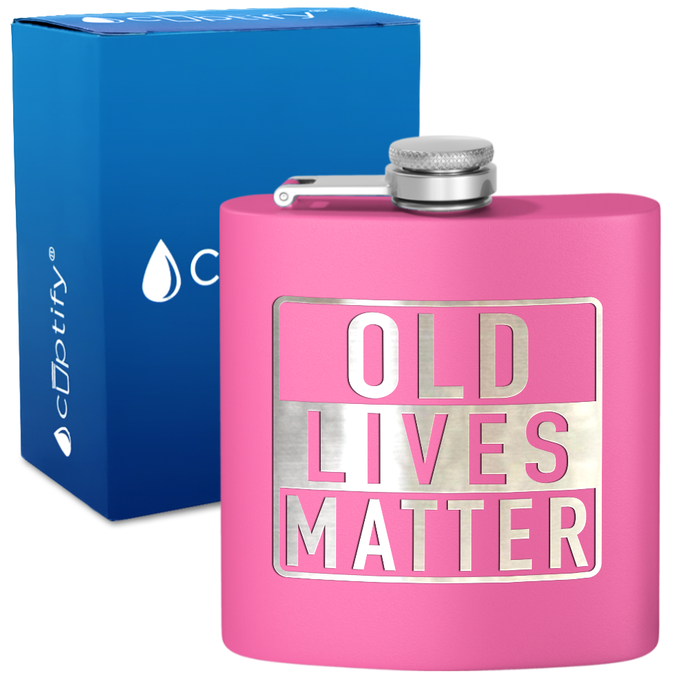 Old Lives Matter 6 oz Stainless Steel Hip Flask