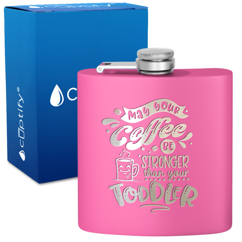 May Your Coffee Be Stronger 6 oz Stainless Steel Hip Flask