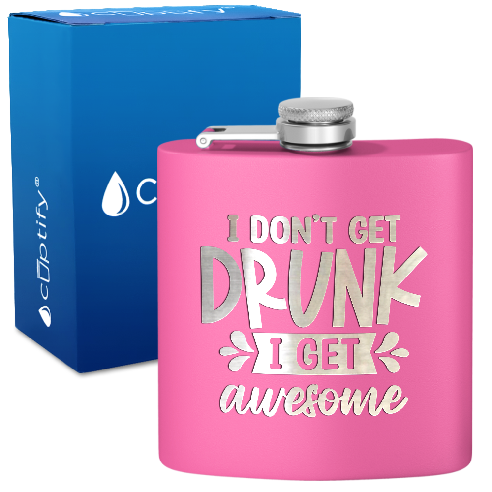 I Dont Get Drunk 6 oz Stainless Steel Hip Flask