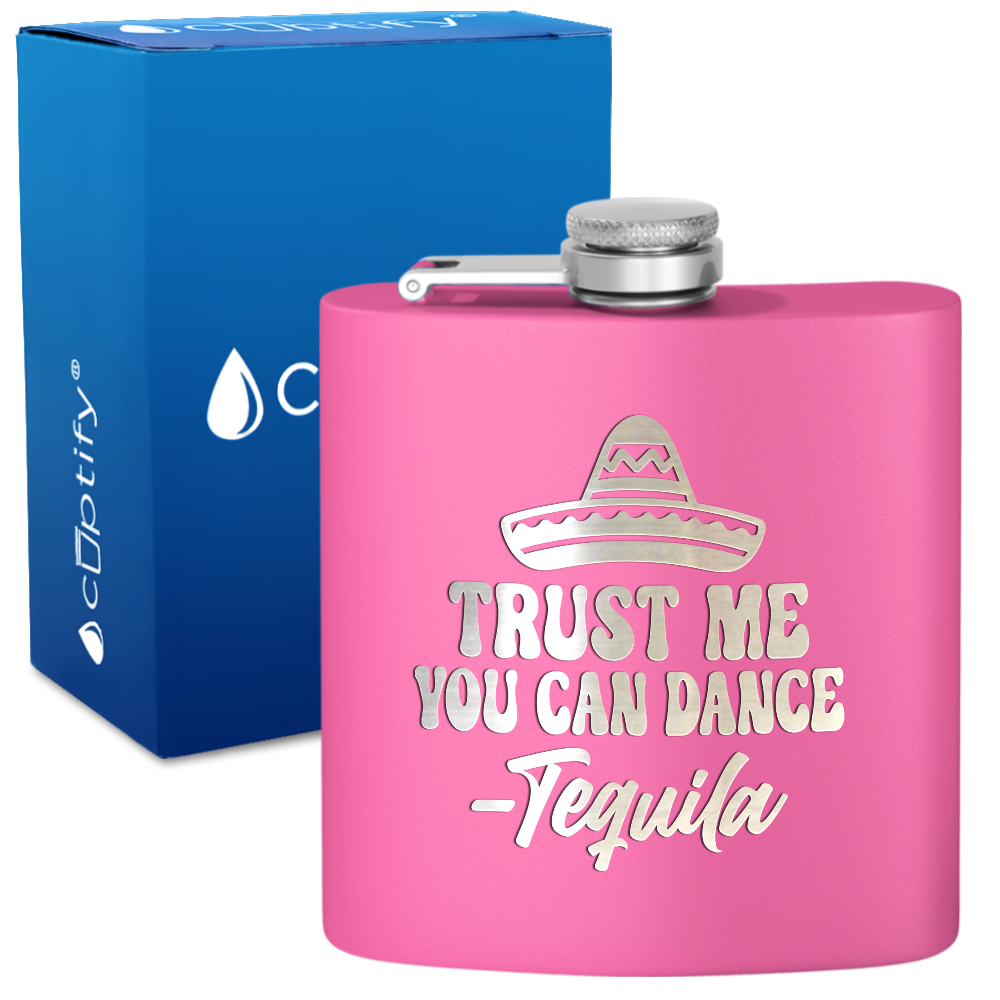 Trust Me You Can Dance 6 oz Stainless Steel Hip Flask