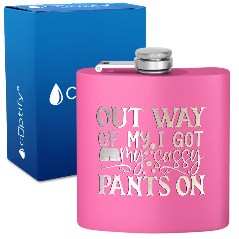 I Got My Sassy Pants On 6oz Stainless Steel Hip Flask