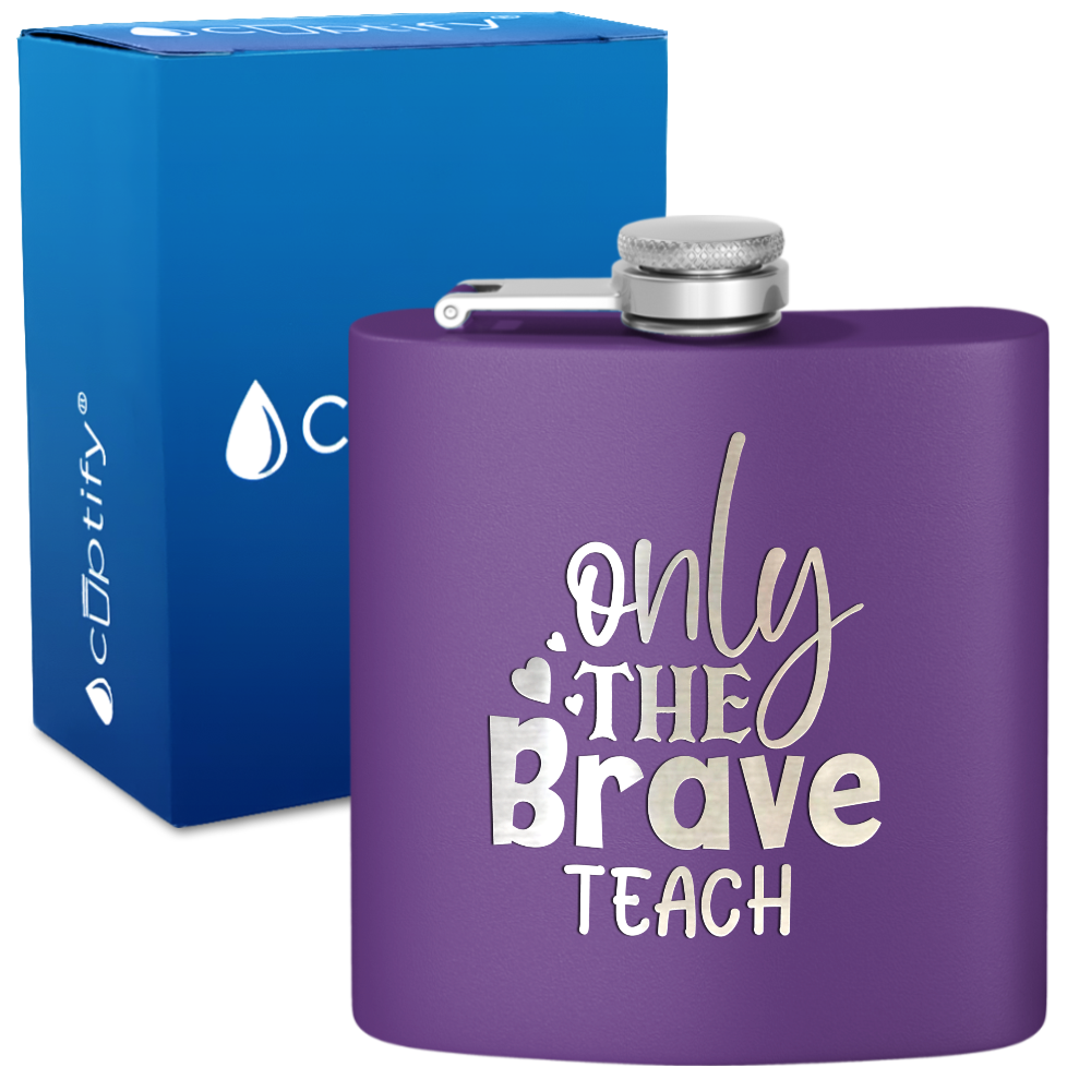 Only The Brave Teach 6oz Stainless Steel Hip Flask