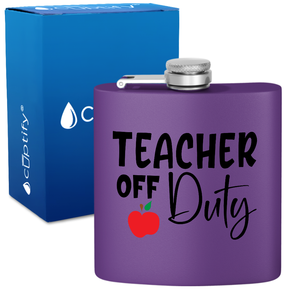 Teacher Off Duty 6oz Stainless Steel Hip Flask