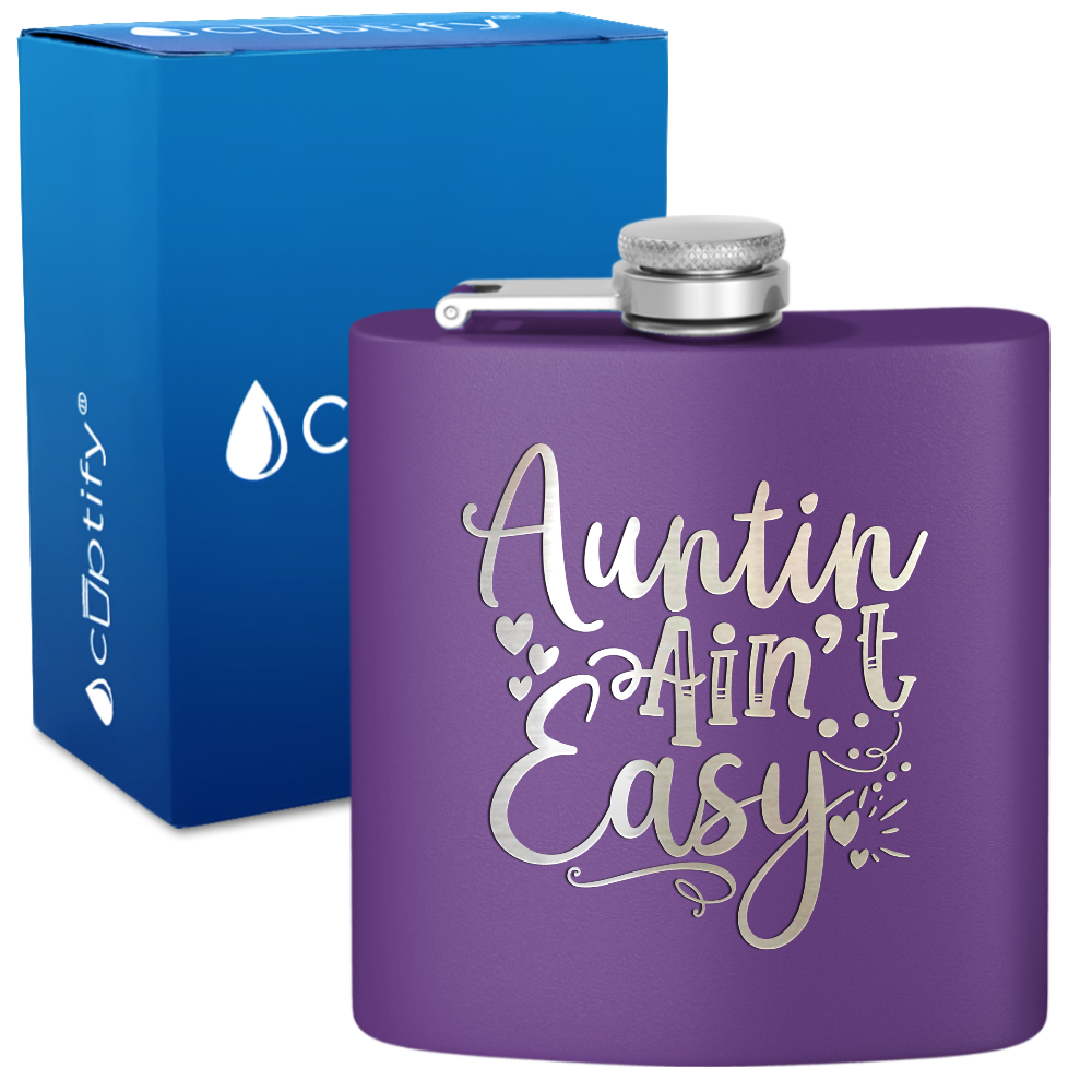 Auntin’ Ain’t Easy 6 oz Stainless Steel Hip Flask