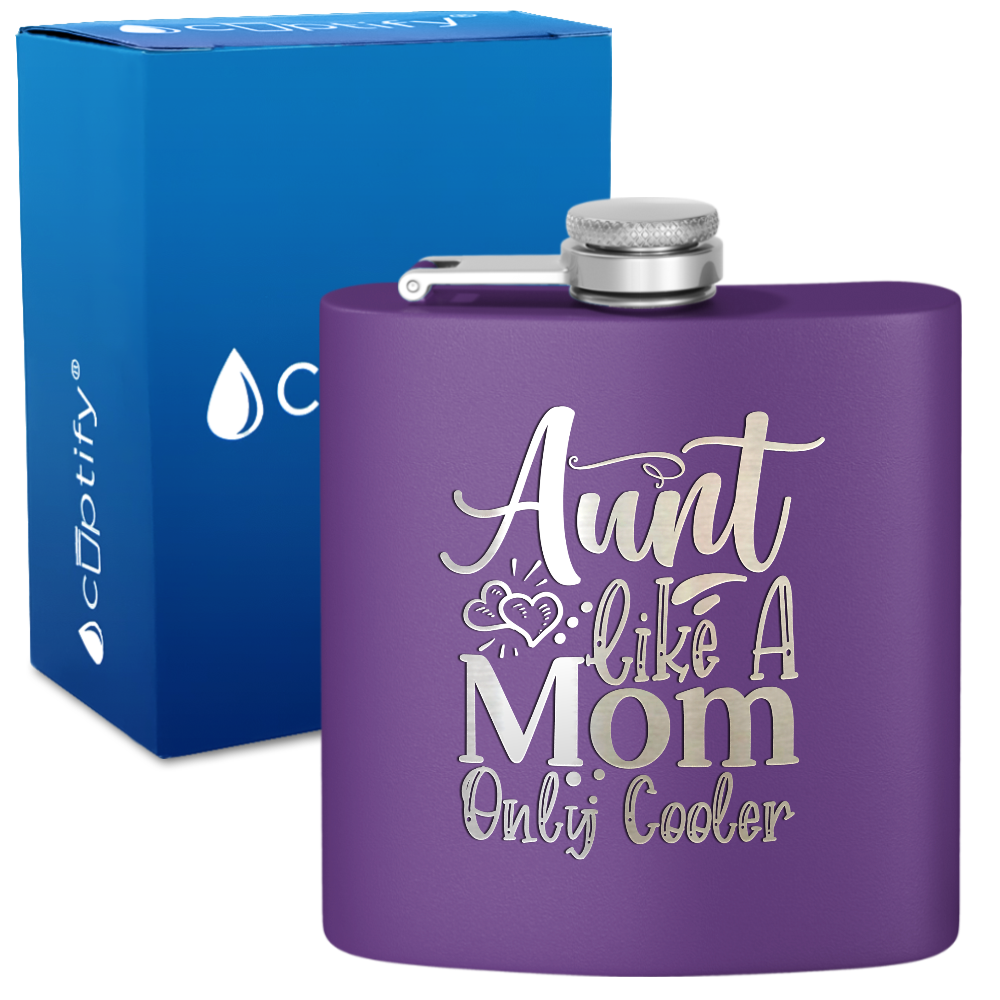 Aunt Like A Mom Only Cooler 6 oz Stainless Steel Hip Flask