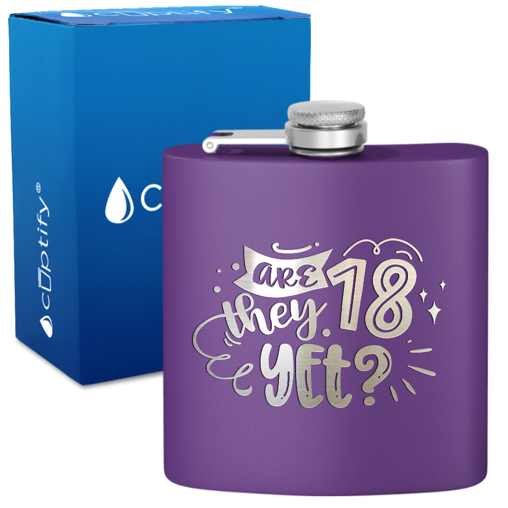 Are They 18 Yet 6 oz Stainless Steel Hip Flask