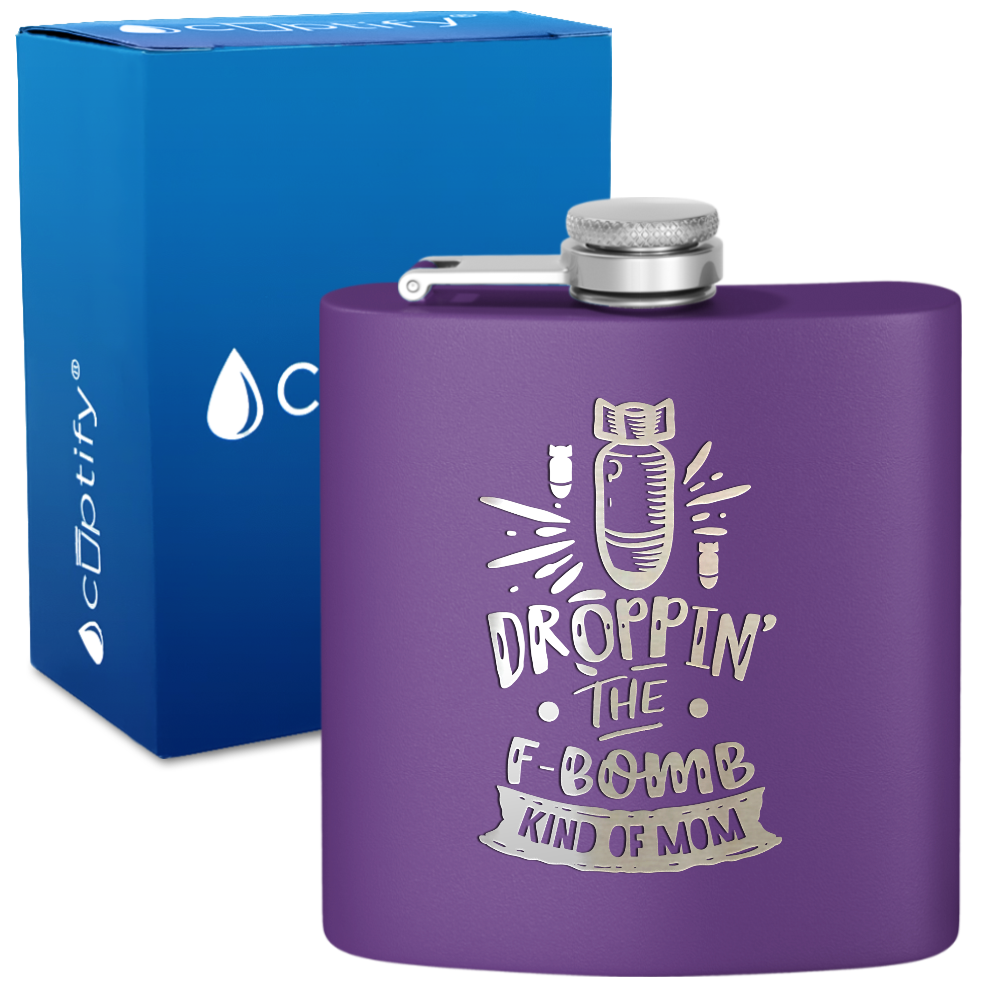 Droppin The F Bomb Kinda Mom 6 oz Stainless Steel Hip Flask