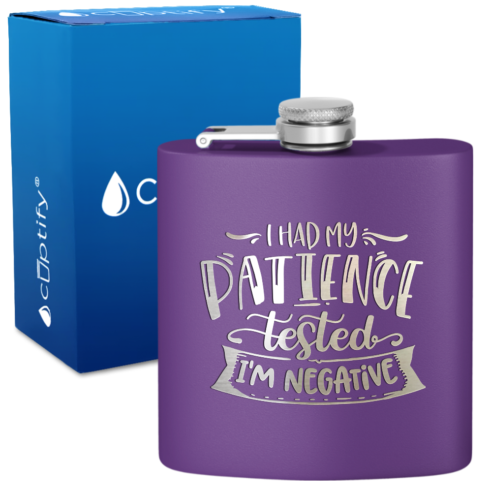 I Had My Patience Tested 6 oz Stainless Steel Hip Flask